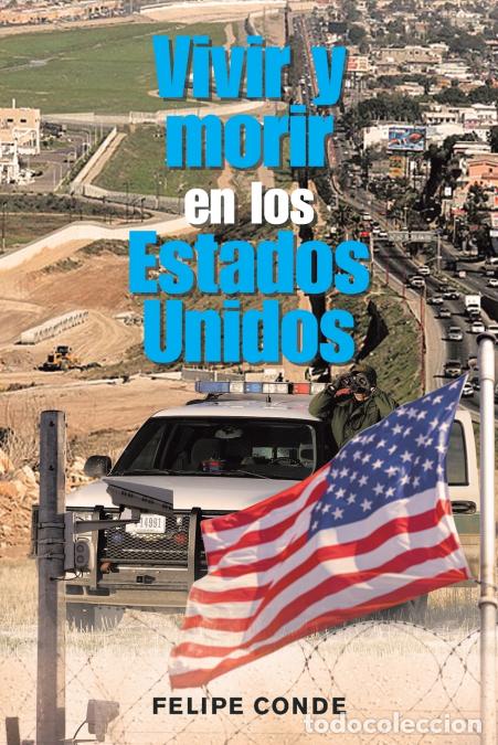 Libri: Vivir Y Morir En Los Estados Unidos - Felipe Conde