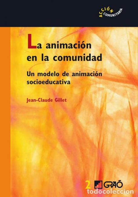 books: La animaci&oacute;n en la comunidad - Un modelo de animaci&oacute;n socioeducativa - Jean Claude Gillet
