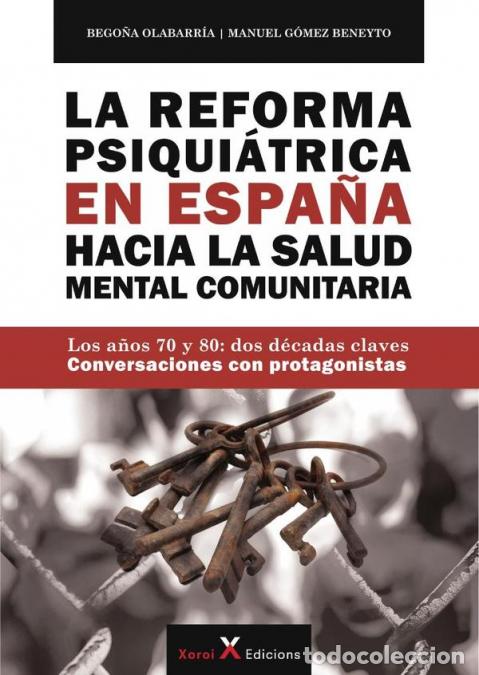 Libri: La Reforma Psiqui&aacute;trica en Espa&ntilde;a hacia la Salud Mental Comunitaria - Los a&ntilde;os 70 y 80: dos d&eacute;cadas