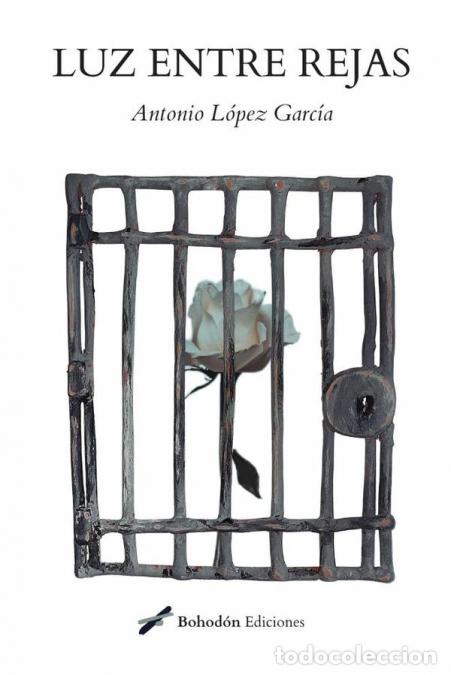 Libri: Luz entre rejas - Antonio L&oacute;pez Garc&iacute;a