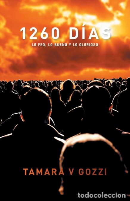 Libri: 1260 d&iacute;as - Lo feo, lo bueno y lo glorioso - Tamara V Gozzi