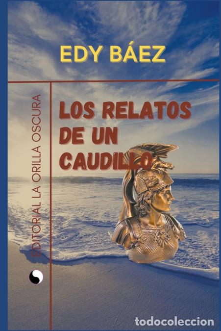Livres: Los Relatos de un Caudillo - Edy B&aacute;ez