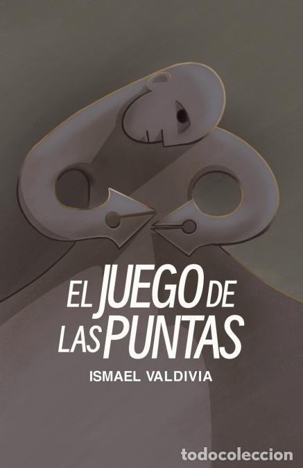 B&uuml;cher: El juego de las puntas - Ismael Valdivia