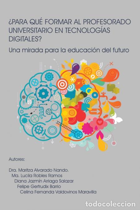 Libri: &iquest;PARA QU&Eacute; FORMAR AL PROFESORADO UNIVERSITARIO EN TECNOLOG&Iacute;AS DIGITALES? - Una mirada para la educaci