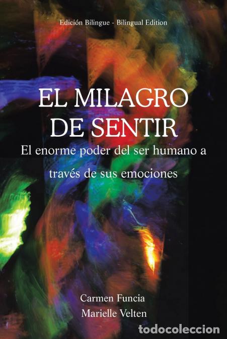 Livres: EL MILAGRO DE SENTIR - EL ENORME PODER DEL SER HUMANO A TRAV&Eacute;S DE SUS EMOCIONES - Carmen Funcia,Mari