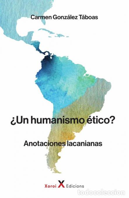 B&uuml;cher: &iquest;Un humanismo &eacute;tico? - Anotaciones lacanianas - Jos&eacute; Mar&iacute;a &Aacute;lvarez,Emilio Vaschetto,Miriam Chorne,Ca