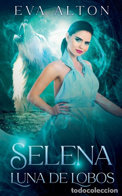 Livros: Selena - Luna de Lobos - Eva Alton