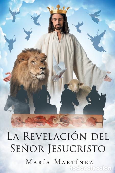 Libri: La Revelaci&oacute;n del Se&ntilde;or Jesucristo - Mar&iacute;a Mart&iacute;nez