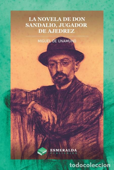 Libros: La novela de Don Sandalio, jugador de ajedrez - Miguel de Unamuno,Esmeralda Publishing
