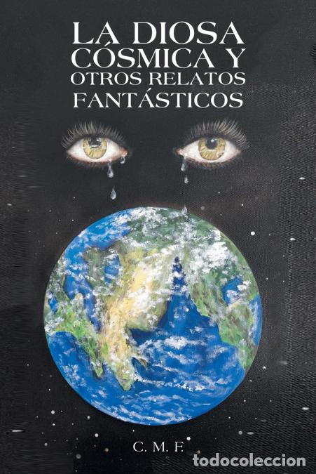 Livres: La Diosa C&oacute;smica Y Otros Relatos Fant&aacute;sticos - C. M. F.