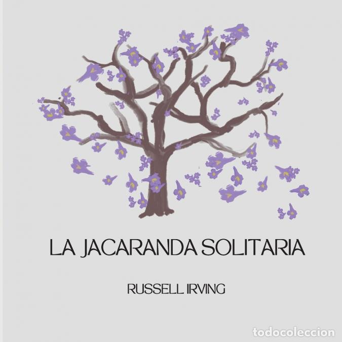 B&uuml;cher: The Lonely Jacaranda - - La Jacaranda Solitaria - spanish translation - Russell Irving,Nuria Merch&aacute;n