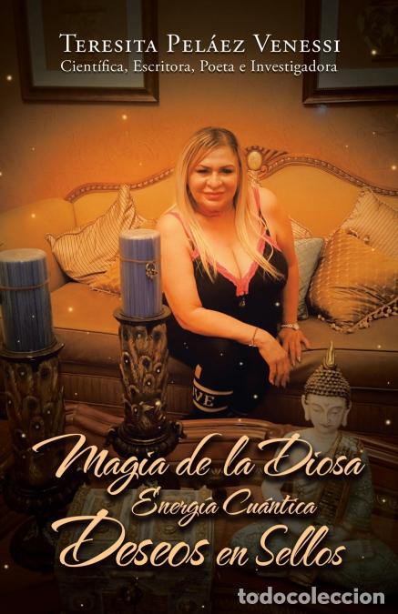 Libri: Magia de la Diosa Energ&iacute;a Cu&aacute;ntica Deseos en Sellos - TERESITA PELAEZ VENESSI