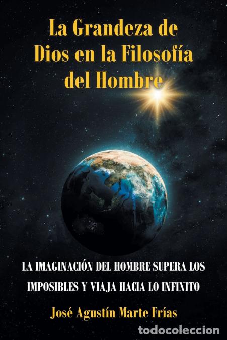 Libri: La Grandeza de Dios en la Filosof&iacute;a del Hombre - LA IMAGINACI&Oacute;N DEL HOMBRE SUPERA LOS IMPOSIBLES Y V