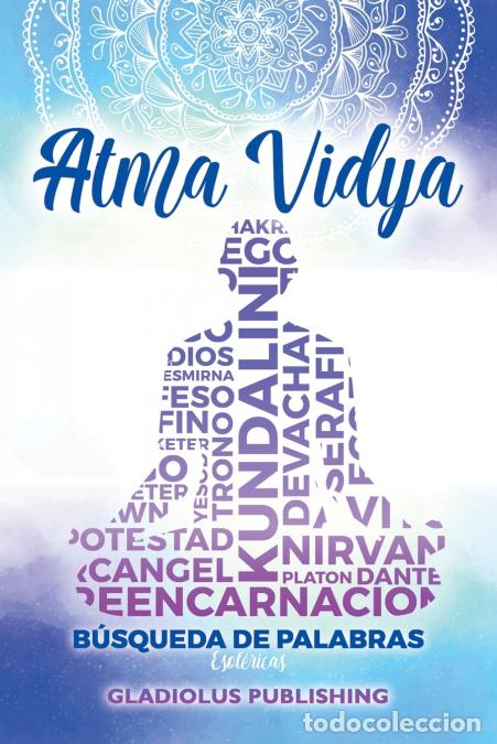 B&uuml;cher: Atma Vidya - B&Uacute;SQUEDA DE PALABRAS ESOTERICAS - Gladiolus Publishing