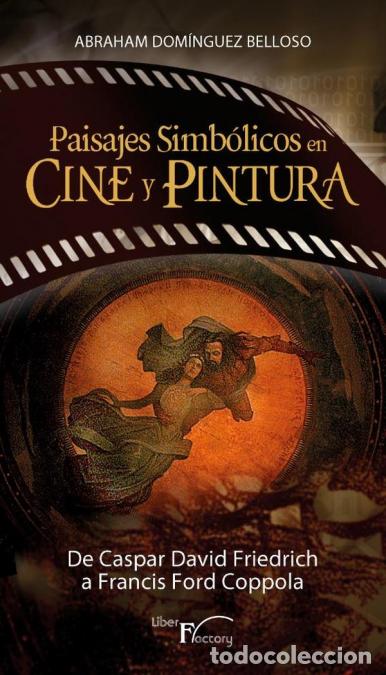 B&uuml;cher: Paisajes simb&oacute;licos en cine y pintura - De Caspar David Friedrich a Francis Ford Coppola - Abraham D
