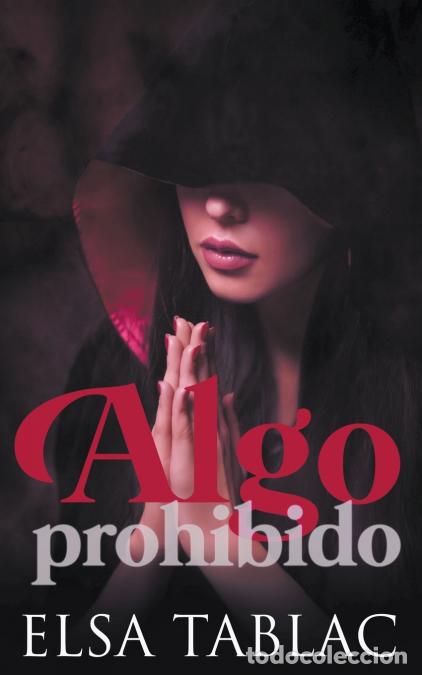 Libri: Algo prohibido - Elsa Tablac