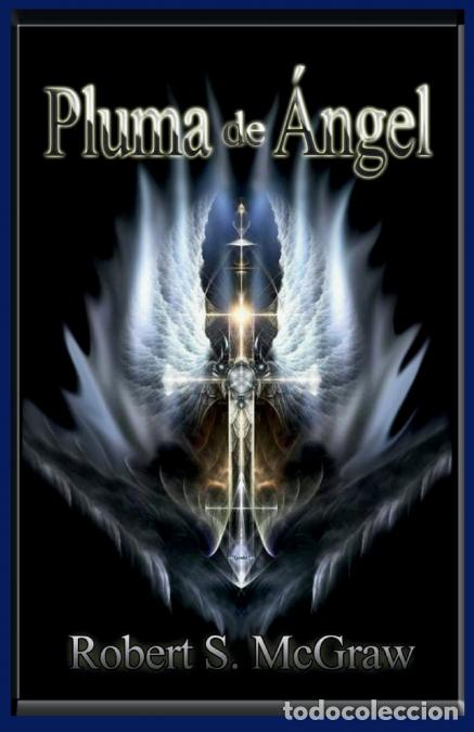Libros: Pluma de &Aacute;ngel - Robert S. McGraw - Foto 1