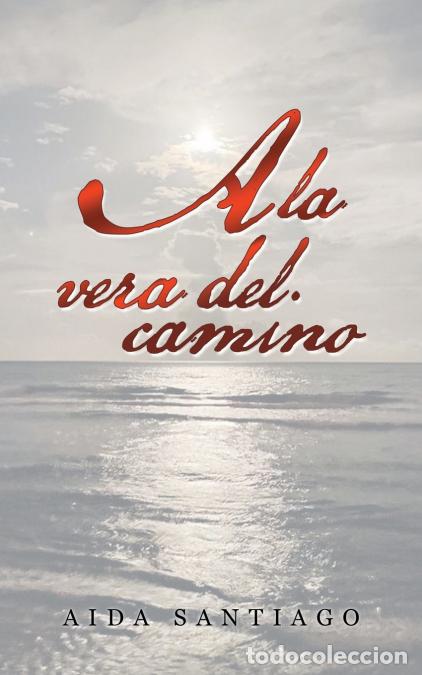 B&uuml;cher: A La Vera Del Camino - Aida Santiago