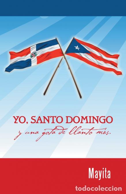B&uuml;cher: Yo, Santo Domingo y una gota de llanto m&aacute;s. - Mayita