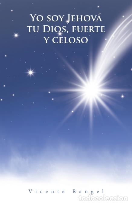 Libri: Yo soy Jehov&aacute; tu Dios, fuerte y celoso - Vicente Rangel