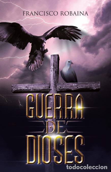Libros: Guerra de Dioses - Francisco Robaina - Foto 1