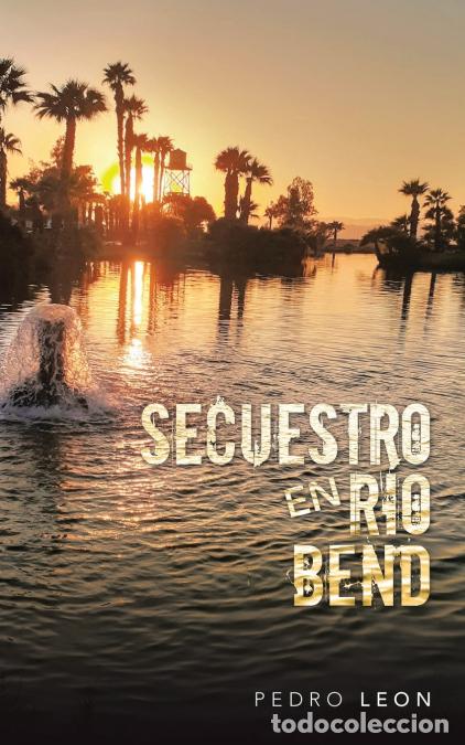 Libros: Secuestro En R&iacute;o Bend - Pedro Leon - Foto 1