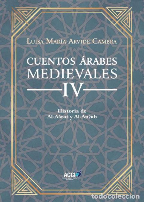 books: Cuentos &Aacute;rabes Medievales IV - Historia de Al-A?raf y Al-Anyab - Luisa Mar&iacute;a Arvide Cambra