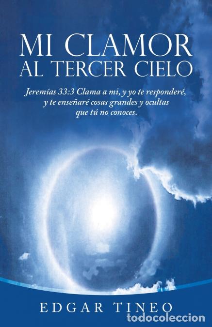 B&uuml;cher: Mi Clamor Al Tercer Cielo - Jerem&iacute;as 33:3 Clama a Mi, Y Yo Te Responder&eacute;, Y Te Ense&ntilde;ar&eacute; Cosas Grande