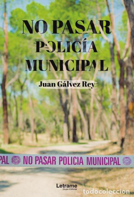 Libri: No pasar, polic&iacute;a municipal - Juan G&aacute;lvez Rey