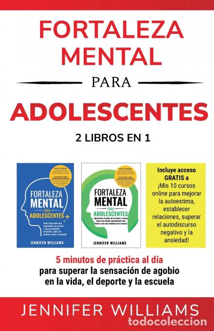 Libri: Fortaleza mental para adolescentes - 5 minutos de pr&aacute;ctica al d&iacute;a para superar la sensaci&oacute;n de agobi
