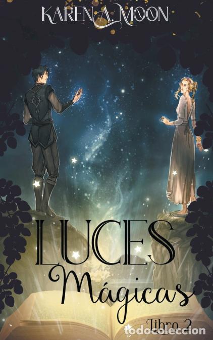 Libri: Luces m&aacute;gicas (Libro 2) - Karen A. Moon