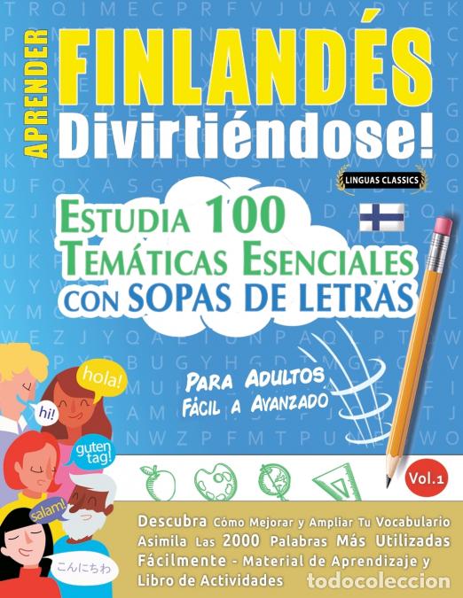 Libri: APRENDER FINLAND&Eacute;S DIVIRTI&Eacute;NDOSE! - PARA ADULTOS - F&Aacute;CIL A AVANZADO - ESTUDIA 100 TEM&Aacute;TICAS ESENCIAL
