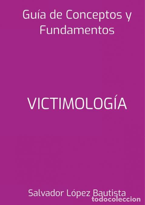 Libri: Victimolog&iacute;a - Gu&iacute;a de Conceptos y Fundamentos - Salvador L&oacute;pez Bautista