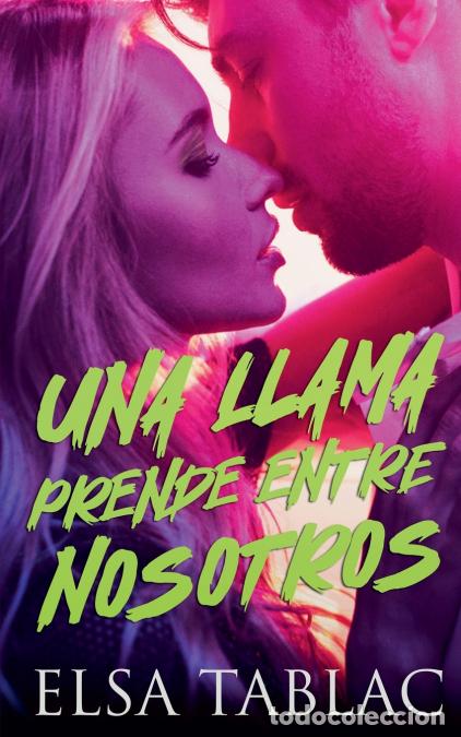 Libri: Una llama prende entre nosotros - Elsa Tablac