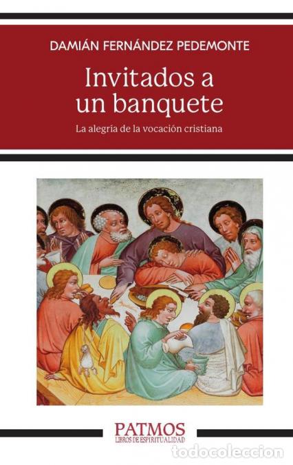 books: Invitados a un banquete - La alegr&iacute;a de la vocaci&oacute;n cristiana - Dami&aacute;n Fern&aacute;ndez Pedemonte