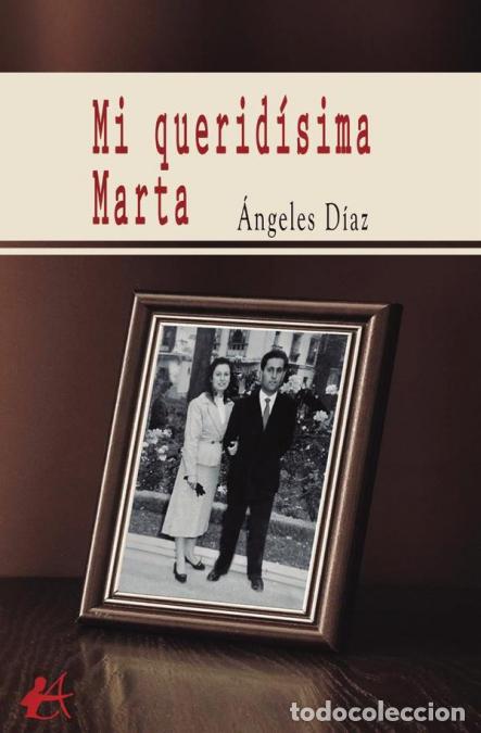 books: Mi querid&iacute;sima Marta - &Aacute;ngeles D&iacute;az