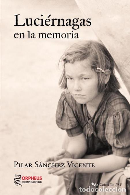 Libri: Luci&eacute;rnagas en la memoria (2&ordf; Edici&oacute;n) - Pilar S&aacute;nchez Vicente