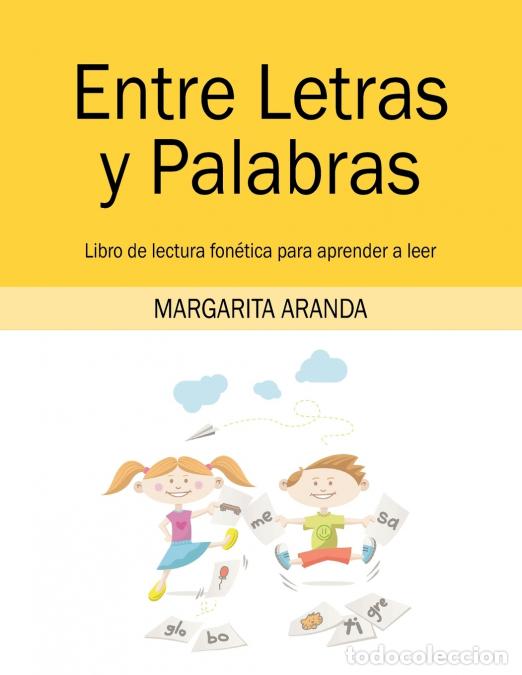Libri: Entre Letras y Palabras - Libro de lectura fon&eacute;tica para aprender a leer - Margarita Aranda