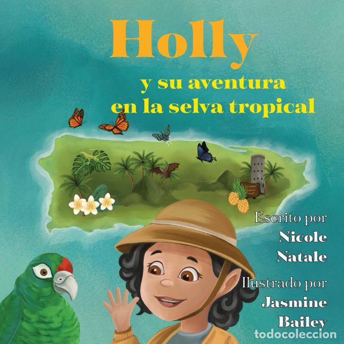 books: Holly y su aventura en la selva tropical - Nicole Natale,Jasmine Bailey,Immaculada Colomina Limonero