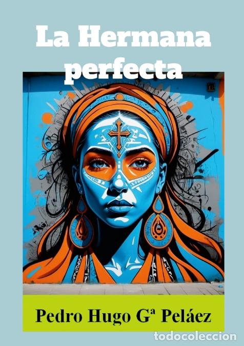 Libri: La Hermana perfecta - Pedro Hugo Garc&iacute;a Pel&aacute;ez