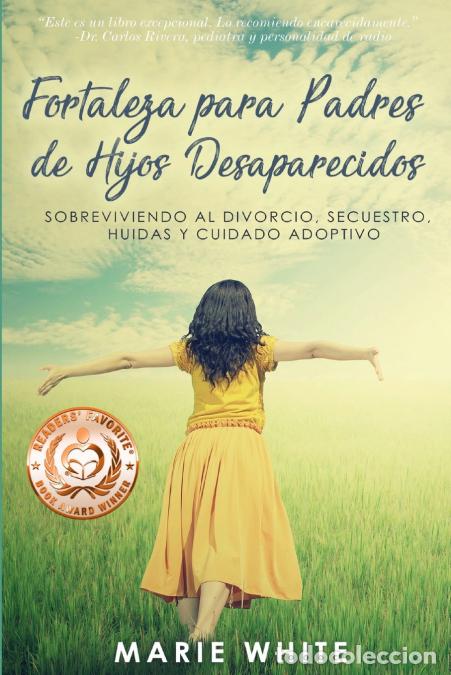 Libros: Fortaleza para Padres de Hijos Desaparecidos - Sobreviviendo al Divorcio, Secuestro, Huidas y Cuidad