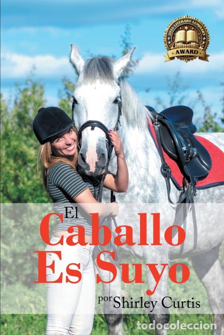 Libros: El Caballo Es Suyo - Shirley Curtis - Foto 1