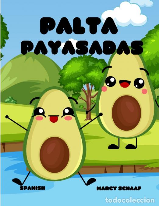 books: Palta Payasadas (Spanish) Avocado Antics - Marcy Schaaf