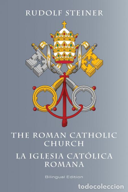B&uuml;cher: The Roman Catholic Church - La Iglesia Cat&oacute;lica Romana - Rudolf Steiner,James D Stewart,Mar&iacute;a Teresa