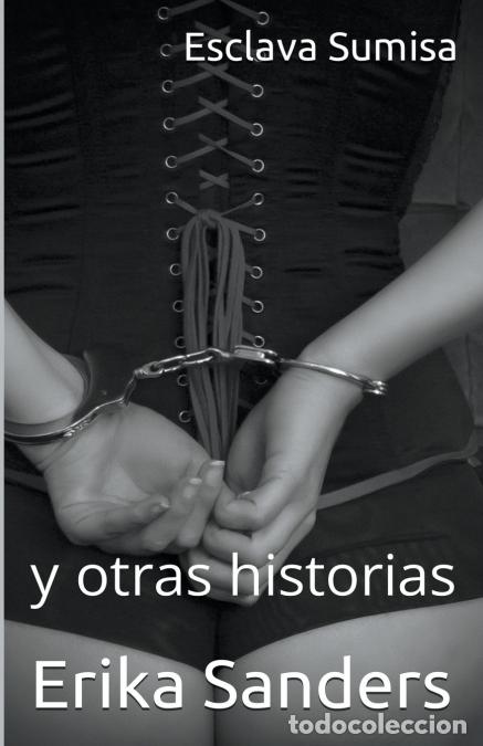 Libros: Esclava Sumisa y otras historias - Erika Sanders