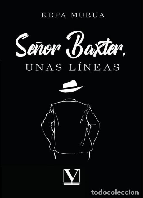 Libros: Se&ntilde;or Baxter, unas l&iacute;neas - Kepa Murua - Foto 1