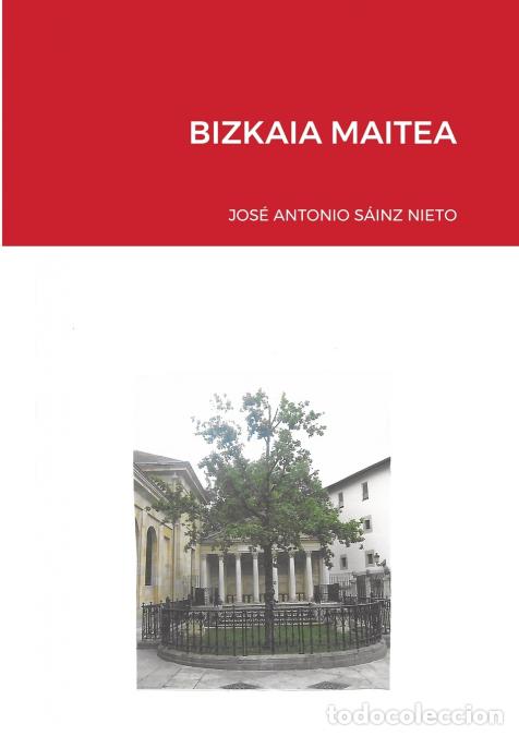 B&uuml;cher: BIZKAIA MAITEA - Jos&eacute; Antonio S&aacute;inz Nieto