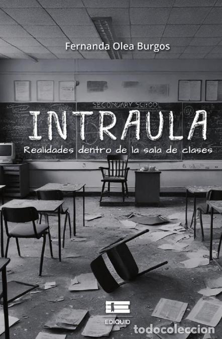 Livros: Intraula - Realidades dentro de la sala de clases. - Fernanda Olea Burgos