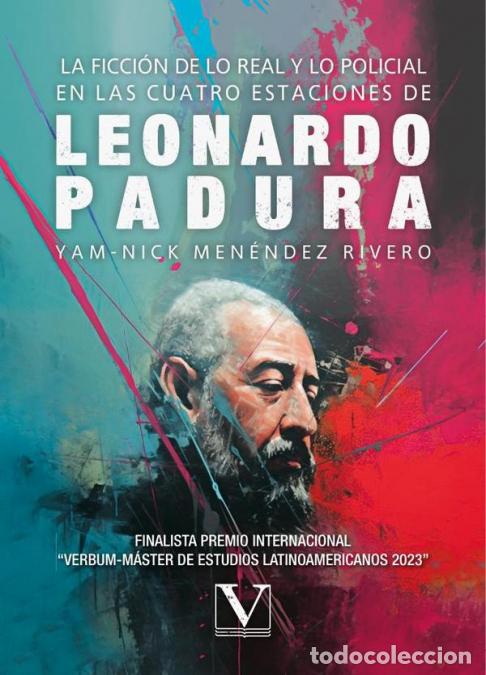 B&uuml;cher: La ficci&oacute;n de lo real y lo policial en las cuatro estaciones de Leonardo Padura - Yam-Nick Men&eacute;ndez