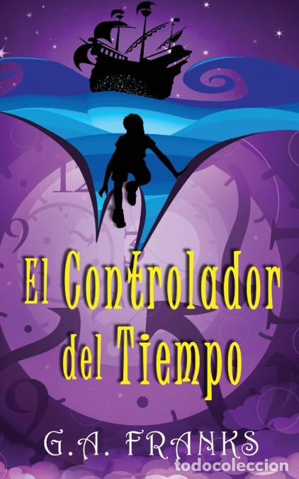 books: El Controlador del Tiempo - Santiago Machain,G.A. Franks